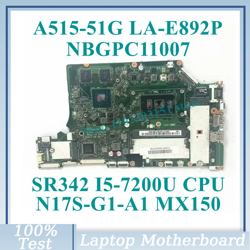 

C5V01 LA-E892P With SR342 I5-7200U CPU NBGPC11007 For Acer A515-51G A615-51G Laptop Motherboard N17S-G1-A1 MX150 100%Tested Good