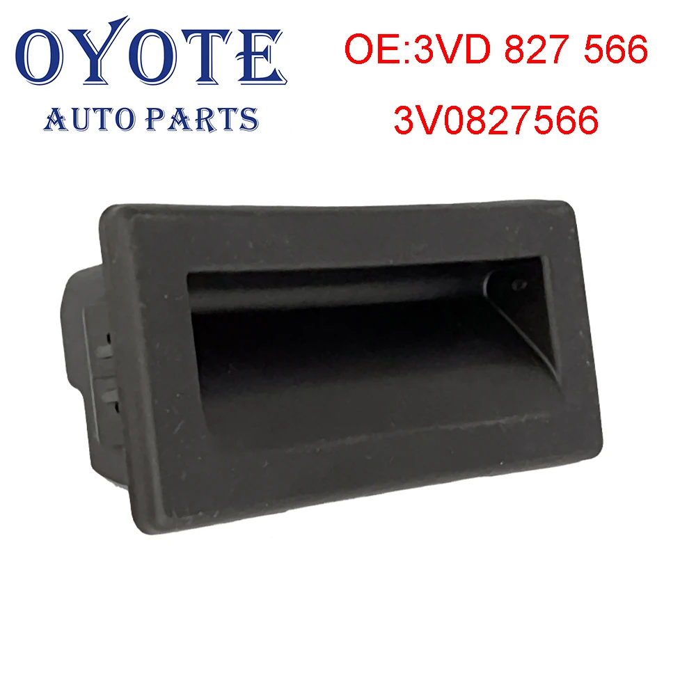 

OYOTE 3VD 827 566 3V0827566 Rear Trunk Lock Release Handle Switch For Skoda Superb Octavia VW Caddy Tiguan Audi A4 Seat Tarraco