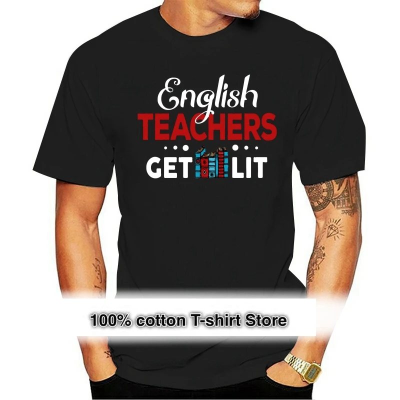 

English Teacher English Teachers Get Lit T Shirt Novelty Over Size 5xl Fit Character Spring Cotton Funny Casual Letters Shirt