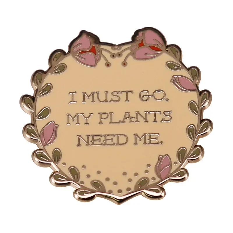 

I Must Go , My Plants Need Me Heart Shaped Wreath Letter Metal Enamel Clothes Hat Bag Coats Lapel Badge Brooch Pin