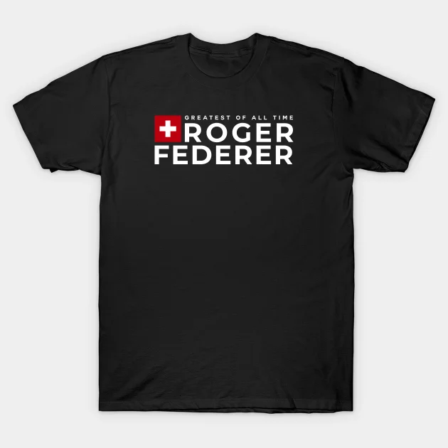 

2021 Men/Women's Summer Black Street Fashion Roger Federer Greatest Of All Time GOAT Made In Switzerland T-Shirt