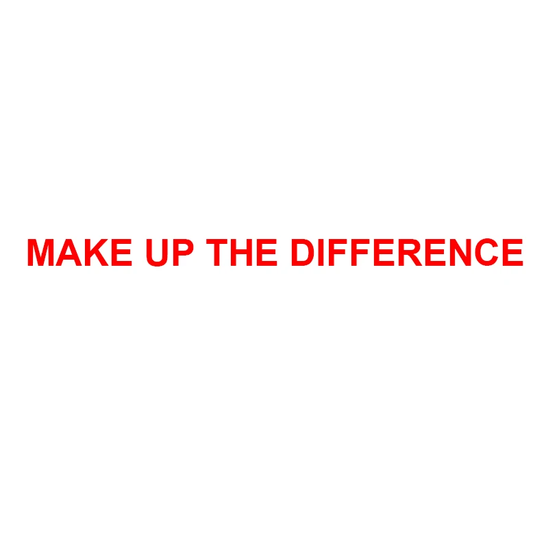 

Make up the difference