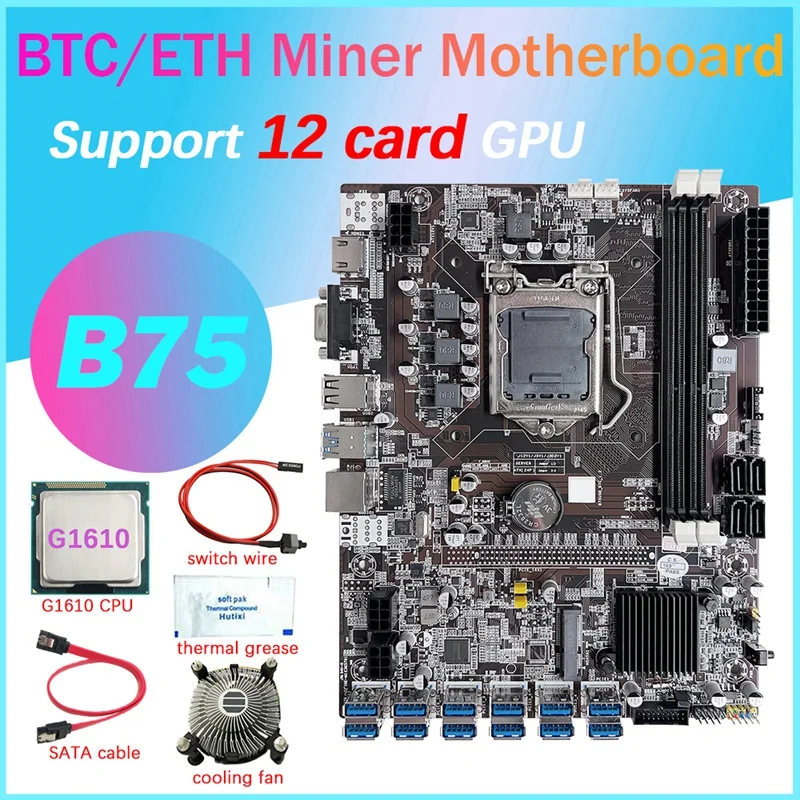 

B75 12 Card BTC Mining Motherboard+G1610 CPU+Fan+Thermal Grease+SATA Cable+Switch Line 12 USB3.0 Slot LGA1155 DDR3 MSATA