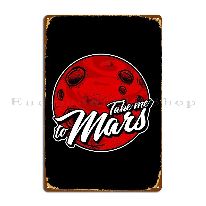 

Металлический плакат с надписью «Take Me To Mars»