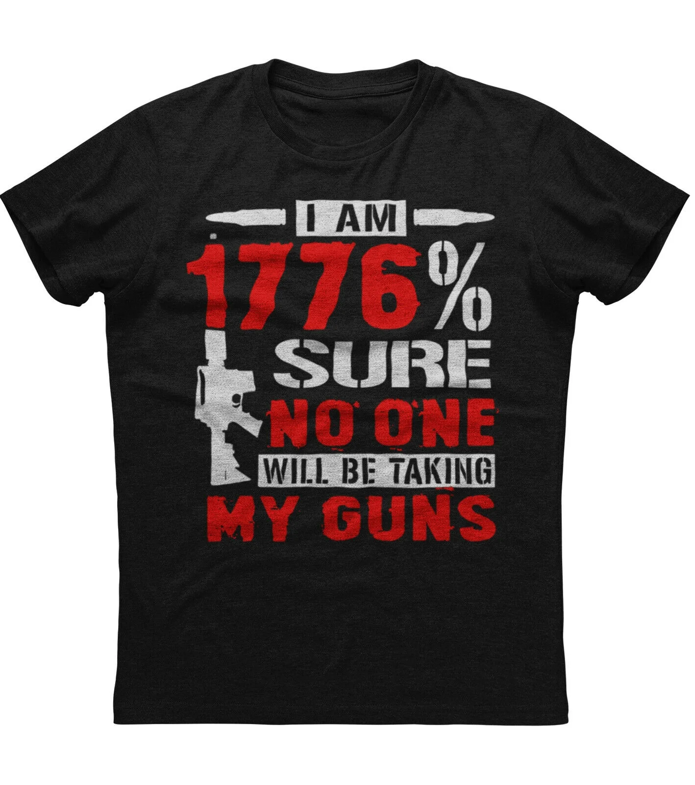

1776% Sure No One Will Be Taking My Guns. Funny Gun Owner T-Shirt 100% Cotton O-Neck Short Sleeve Casual Mens T-shirt Size S-3XL