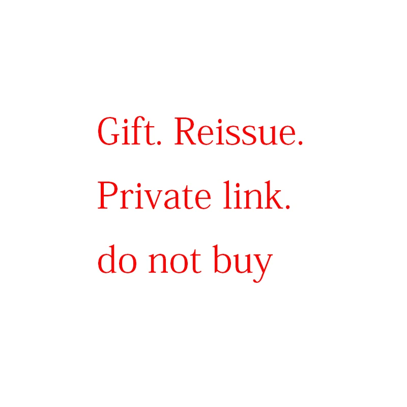 

Gift. Reissue. Private link. do not buy