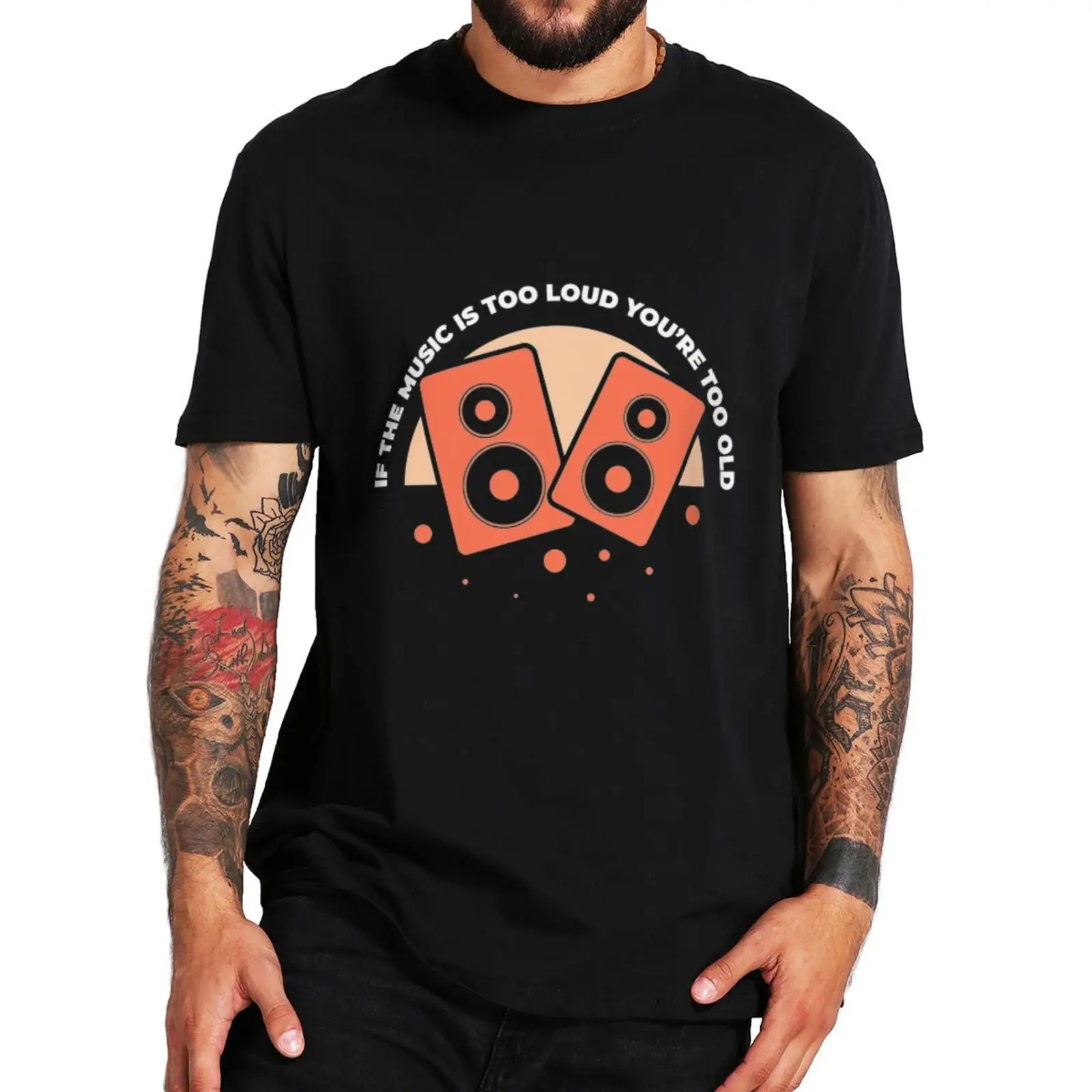 

If The Music Is Too Loud You're Too Old T Shirt Vintage Music Lovers Gift Short Sleeve Casual 100% Cotton Unisex Soft T-shirt