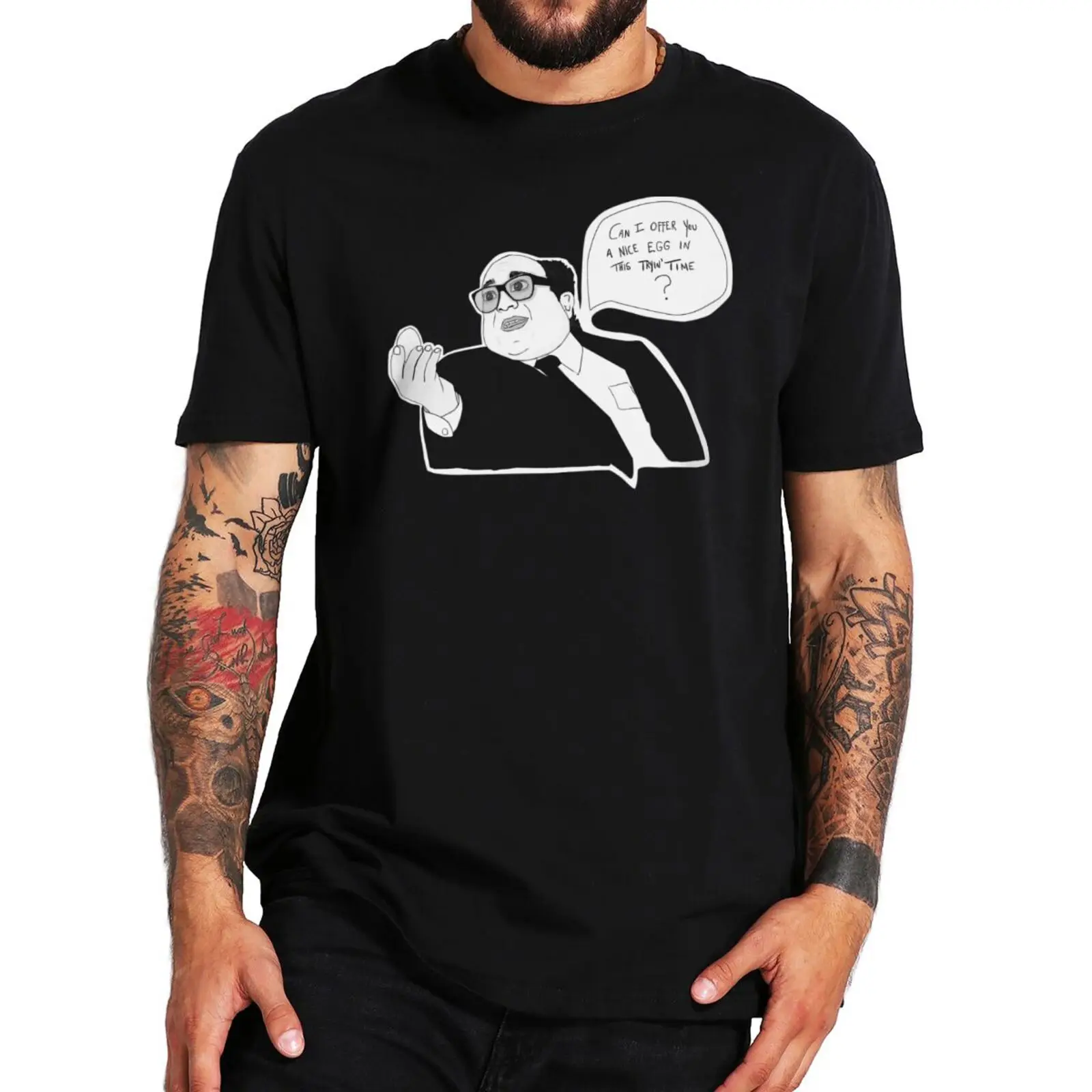 

Can I Offer You A Nice Egg In This Trying Time T Shirt Frank Quote Retro Film Fans Tee Summer 100% Cotton EU Size Casual T-shirt