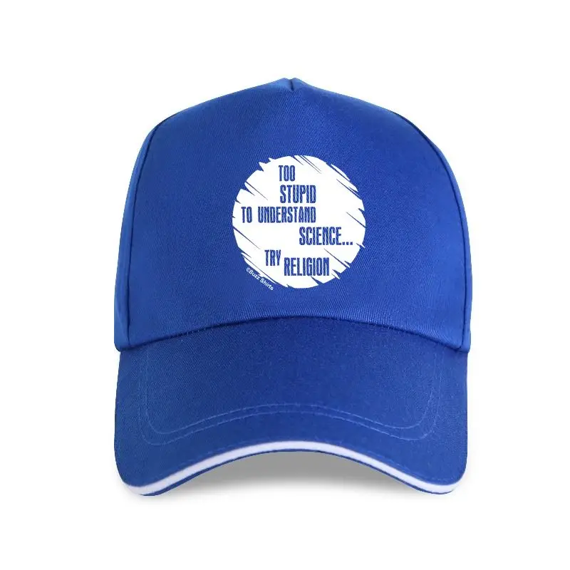 

2022 Cap Hat Too Stupid To Understand Science - Scientist Humour For Men Geeks Nerds Normal Baseball Cap Cotton
