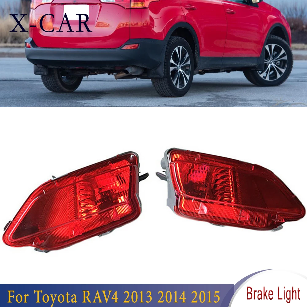 X-CAR For Toyota RAV4 2013 2014 2015 Left/Right Fog Lamp Reflector Signal Tail Brake Light Car Rear Bumper Light Car Accessories
