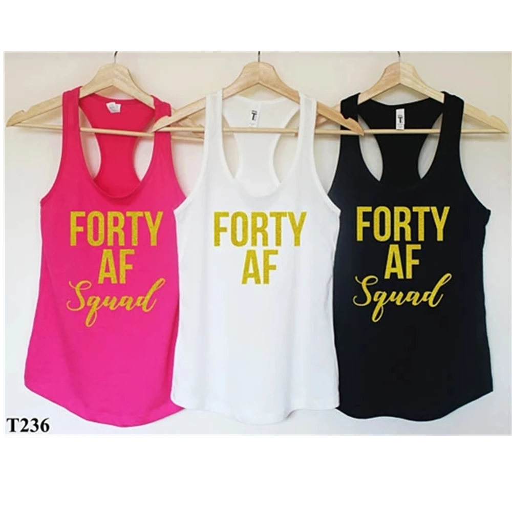 

personalized text Forty AF 40th 30th birthday party Tank tops tees Forty squad Bachelorette t Shirts Party favors gifts