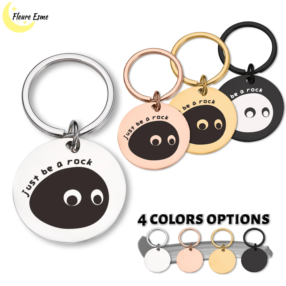 

Keychain Gift for Friend Movie Lines Keychains Funny Key Chains Just Be A Rock Keyring DIY Keys Accesorios Friend‘s Present