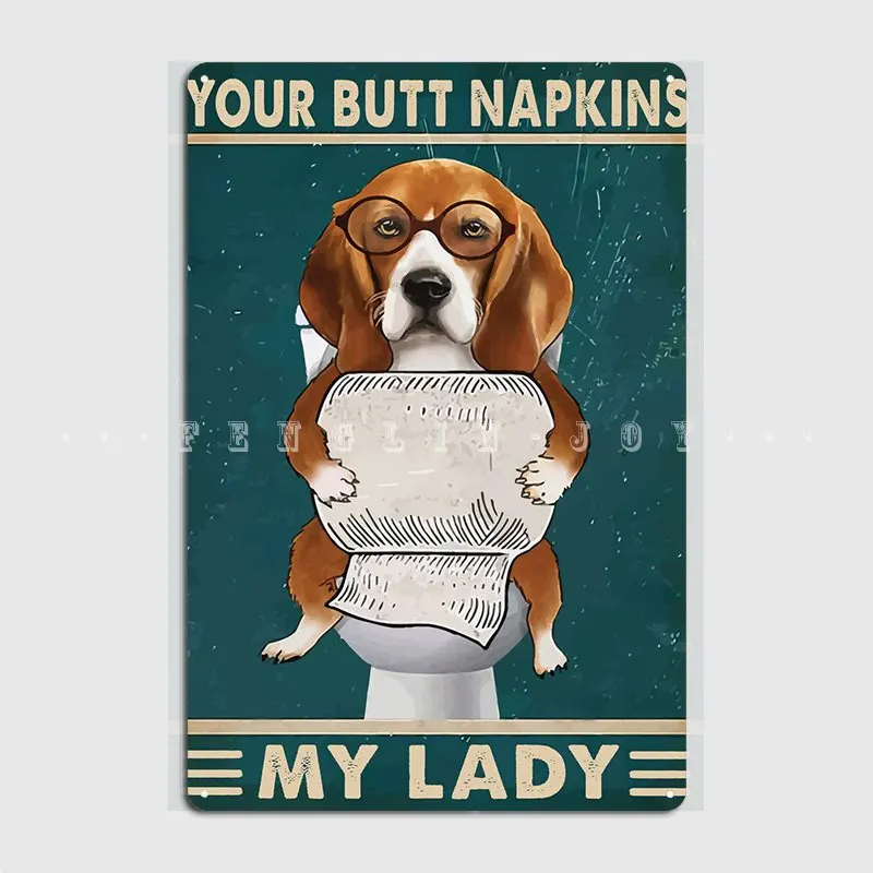 

Your Butt Napkins My Lady Poster Metal Plaque Club Party Home Custom Wall Decor Tin Sign Poster