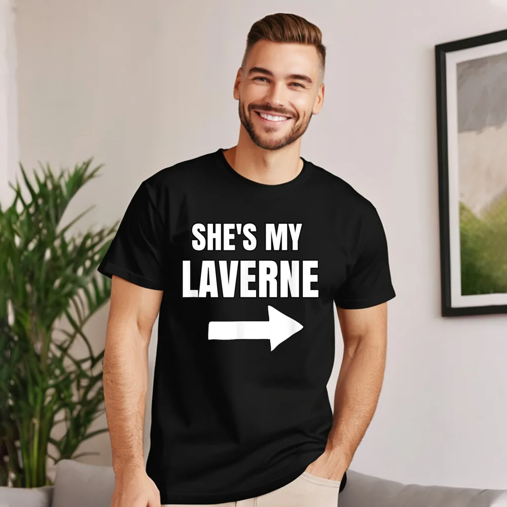 Tops Tees Shes My Laverne Shirt Matching Shirts Summer Classic Funny Short Sleeve Pure Cotton Crewneck Mens T-shirts