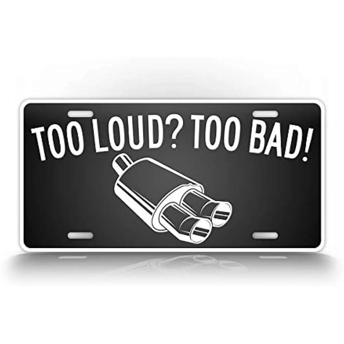 

SignsAndTagsOnline Funny Rude Muffler License Plate Too Loud Too Bad! Auto Tag-Wall Decoration Metal Wall Sign