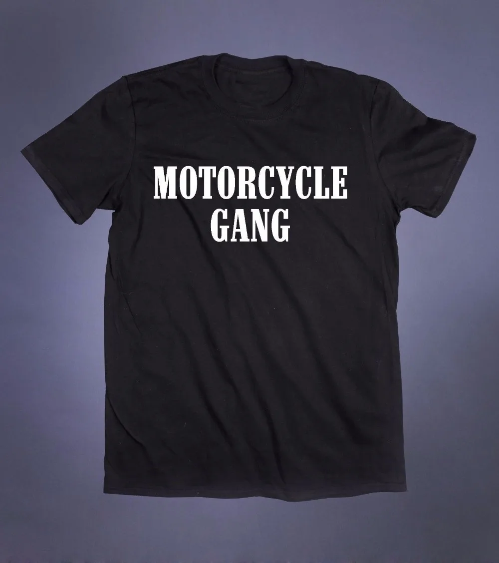 

Advertising Brand Summer T-Shirt The New Fashion Motorcycle Gang Slogan Tee Biker Gift Vintage Road Rebel Movie T Shirt Classic