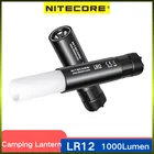 Оригинальный вссветильник шка-фонарь NITECORE LR12 1000 люмен выдвижной диффузор позволяет 2 в 1 дизайн кемпинга освещение для кемпинга