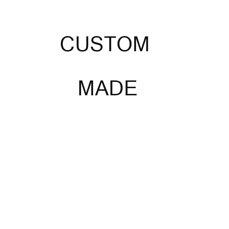 

Custom Made