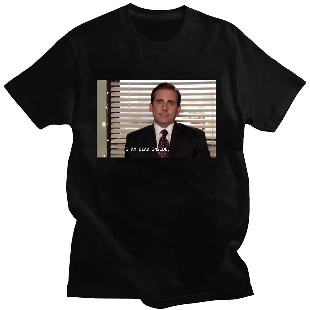 

I Am Dead Inside Michael Scott T Shirt Tee Top The Us Office Tv Series Men's Women's Tshirts Meme Funny Tshirt Camisas Hombre