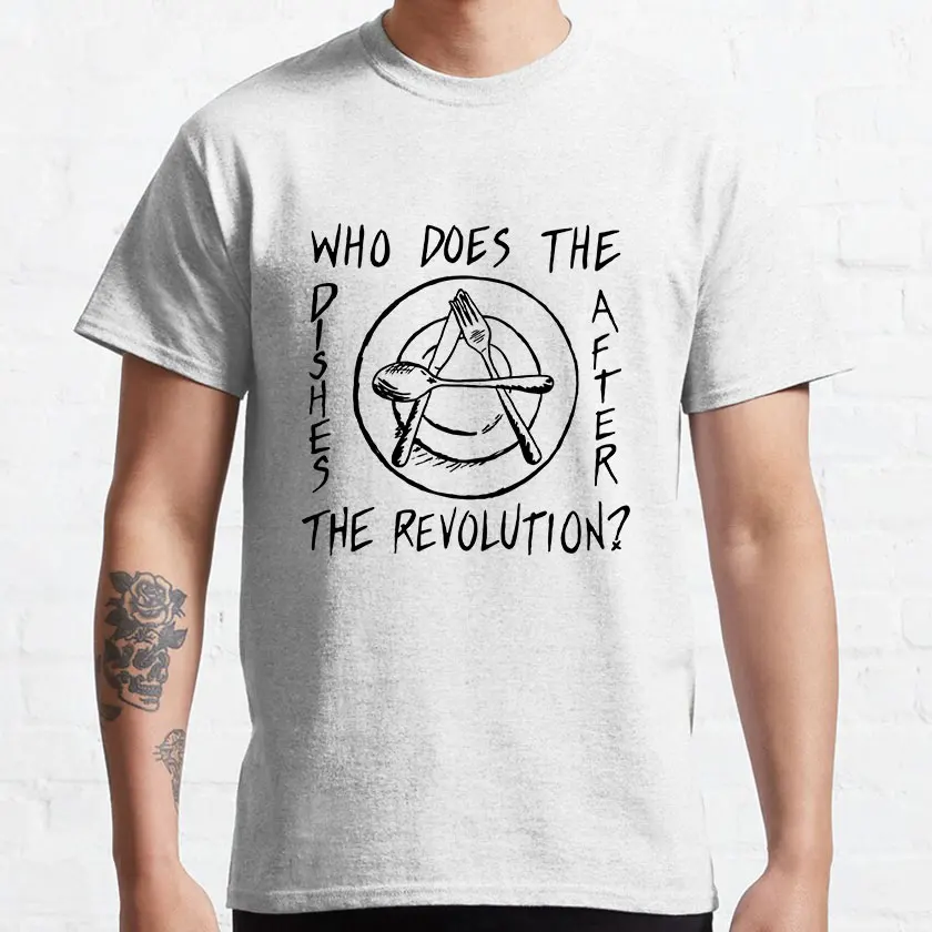 Who Does The Dishes After Revolution Pat Bunny Lyric Anarchy Anarchist Funny T-Shirt 100% cotton printed plus size tee