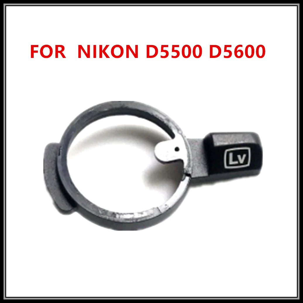 

Новинка и оригинал для Nikon D5500 D5600 верхняя крышка LV кнопка переключатель прямого просмотра колесный рычаг стержень для камеры Запасная часть