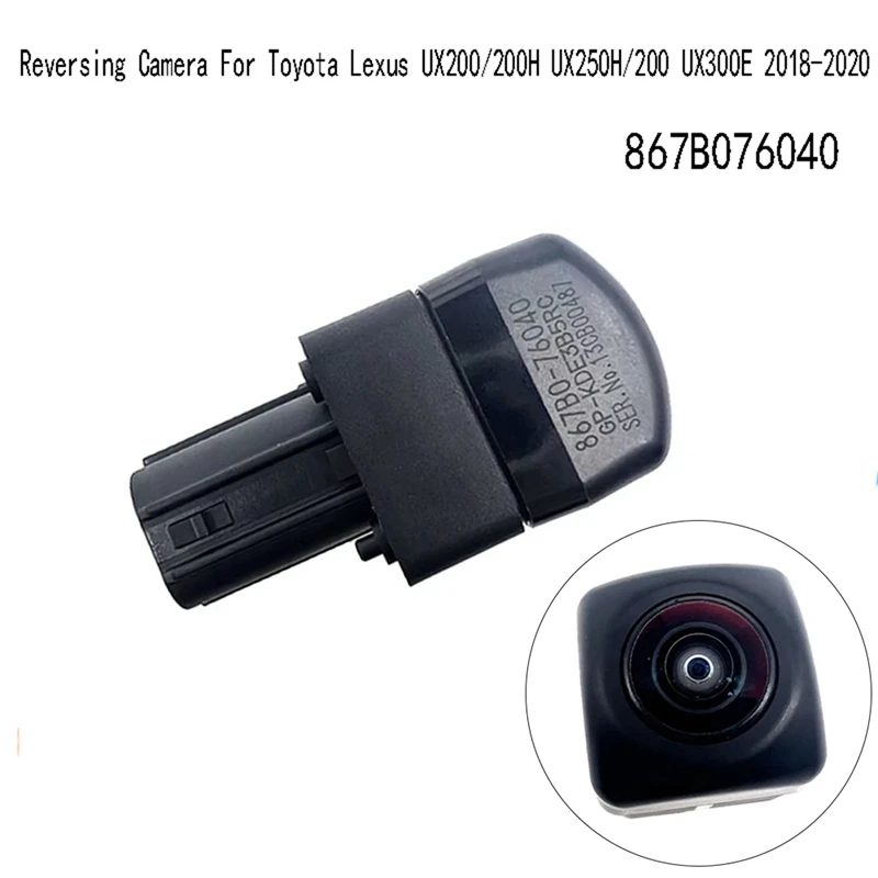 867B 076040 Резервная камера заднего вида для Toyota Lexus UX200/200H UX250H/200 UX300E 2018-2020 аксессуары
