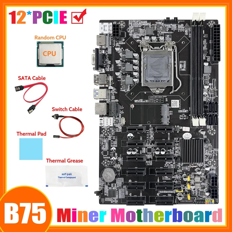 

B75 12 PCIE BTC Mining Motherboard+Random CPU+SATA Cable+Switch Cable+Thermal Grease+Thermal Pad ETH Miner Motherboard