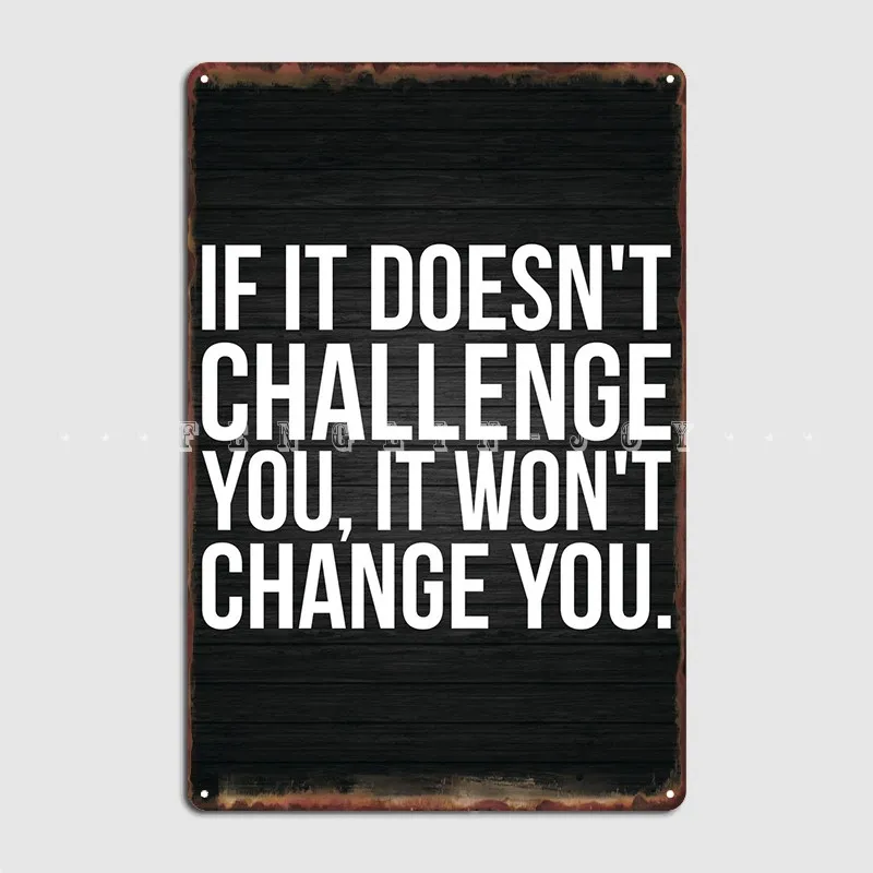 

Challenge And Change Metal Plaque Poster Plaques Club Bar Design Wall Mural Tin Sign Poster
