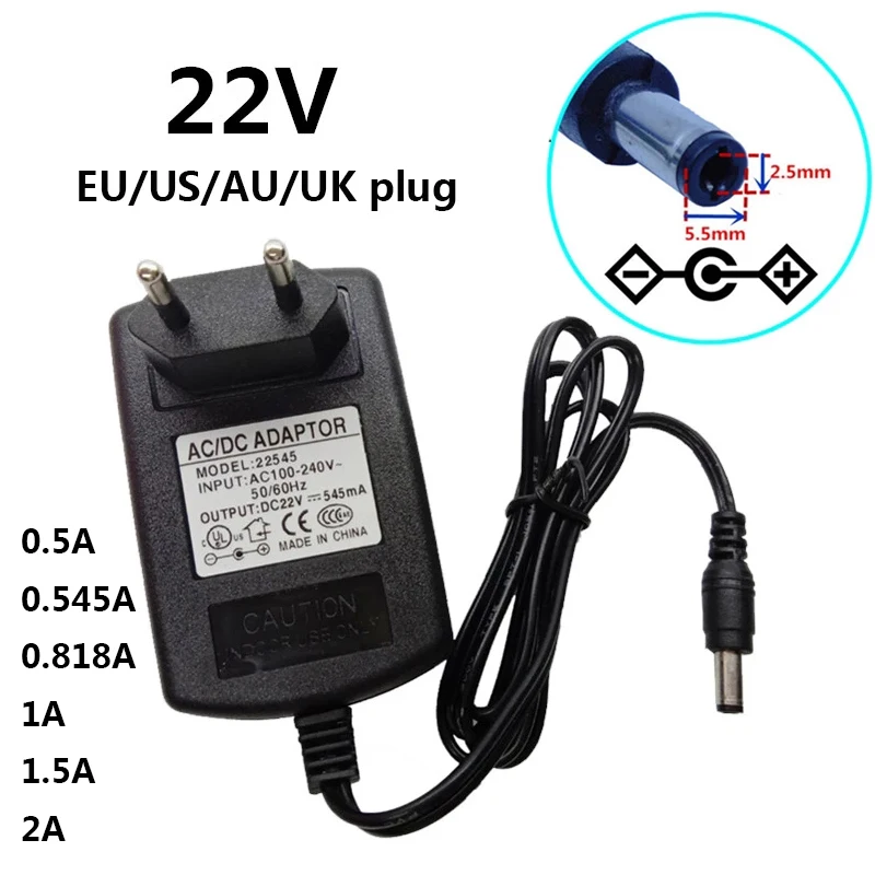 

22V 0.5A 0.545A 0.818A 1A 1.5A 2A Universal AC DC Converter Power Suppli Supply Adapter 22 Volt 545mA Adaptor 5.5*2.1-2.5mm