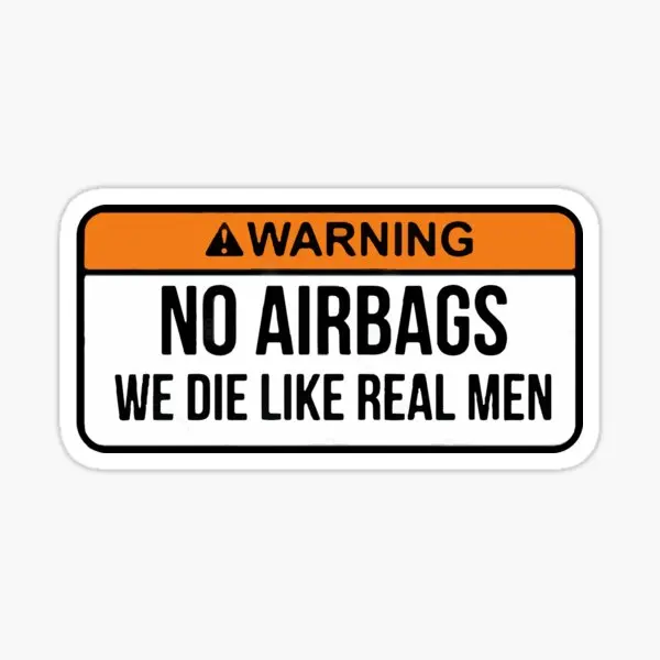 

No Airbags We Die Like Real Men 5PCS Stickers for Room Living Room Funny Wall Window Luggage Water Bottles Anime Cute Art Kid