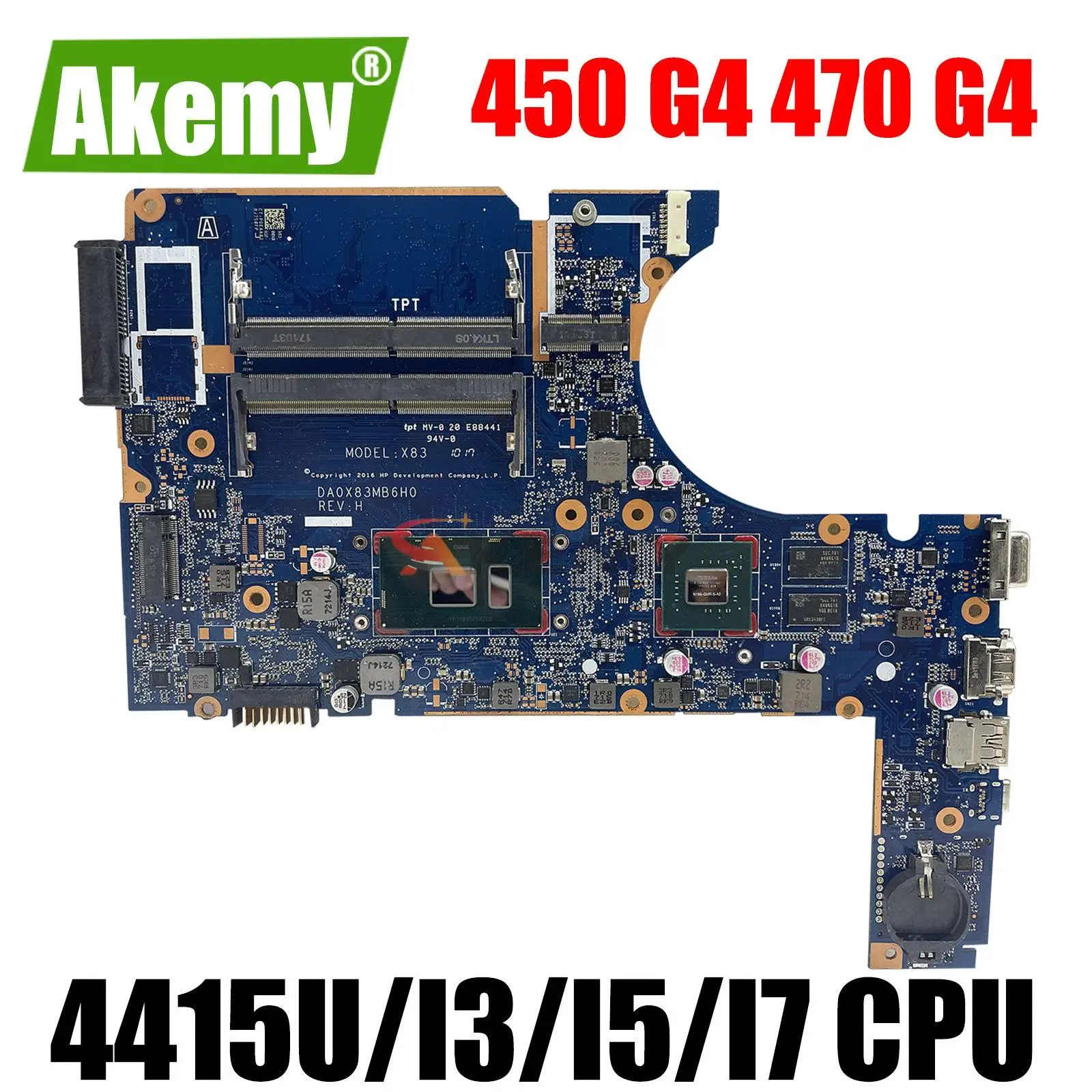 

DA0X83MB6H0 Motherboard with 4415U I3 I5 I7 CPU V2G GPU For HP ProBook 450 G4 470 G4 DA0X83MB6H0 Laptop Motherboard Mainboard