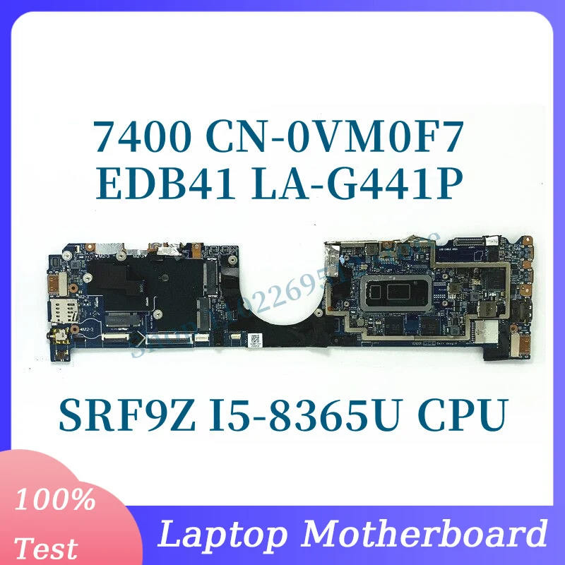 

CN-0VM0F7 0VM0F7 VM0F7 With SRF9Z I5-8365U CPU Mainboard For DELL 7400 Laptop Motherboard LA-G441P 100% Full Tested Working Good