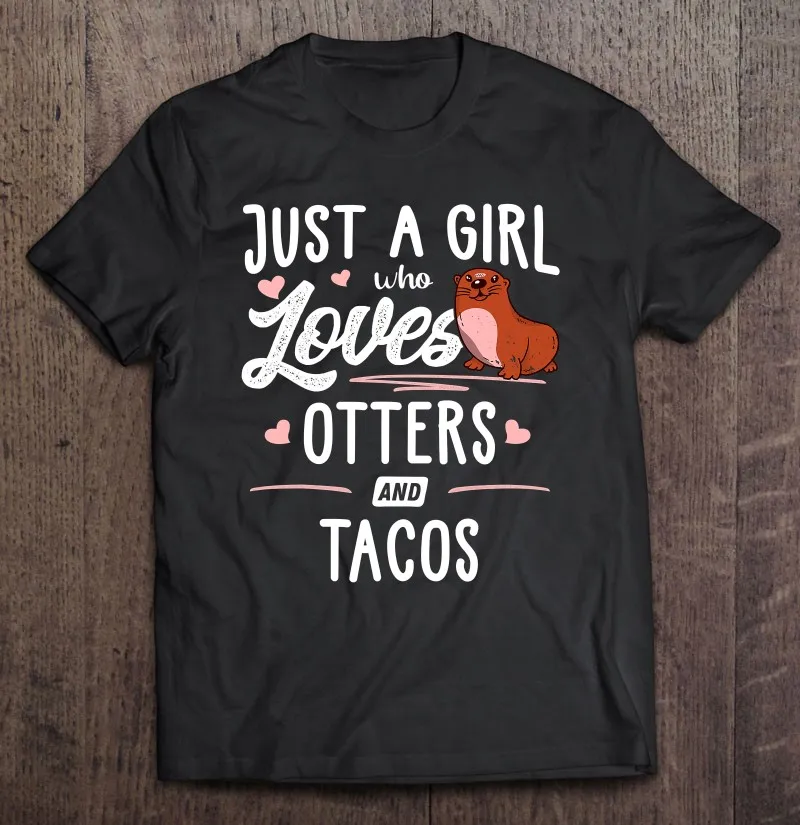 

Футболка Мужская/женская с надписью «Just A Girl Who Loves Otters And Tacos»