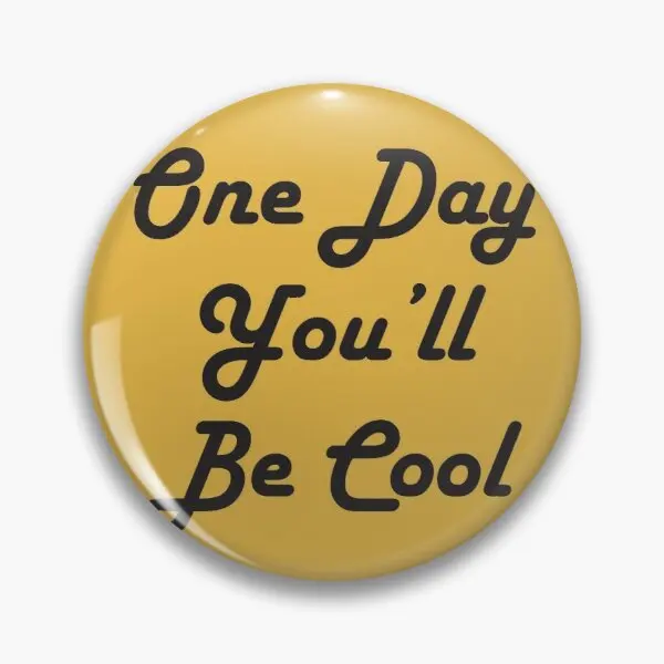 

One Day You Ll Be Cool Soft Button Pin Lover Creative Lapel Pin Metal Hat Jewelry Women Cartoon Fashion Clothes Collar Decor