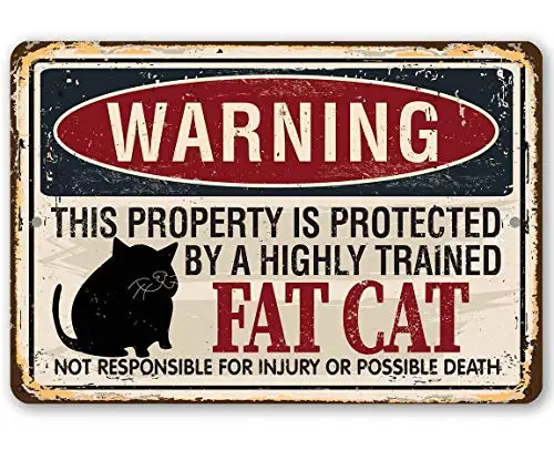 

Warning Property Protected By A Fat Cat - Durable Metal Sign - Use Indoor/Outdoor, Funny Front Door and Fence Decor (8" x 12")