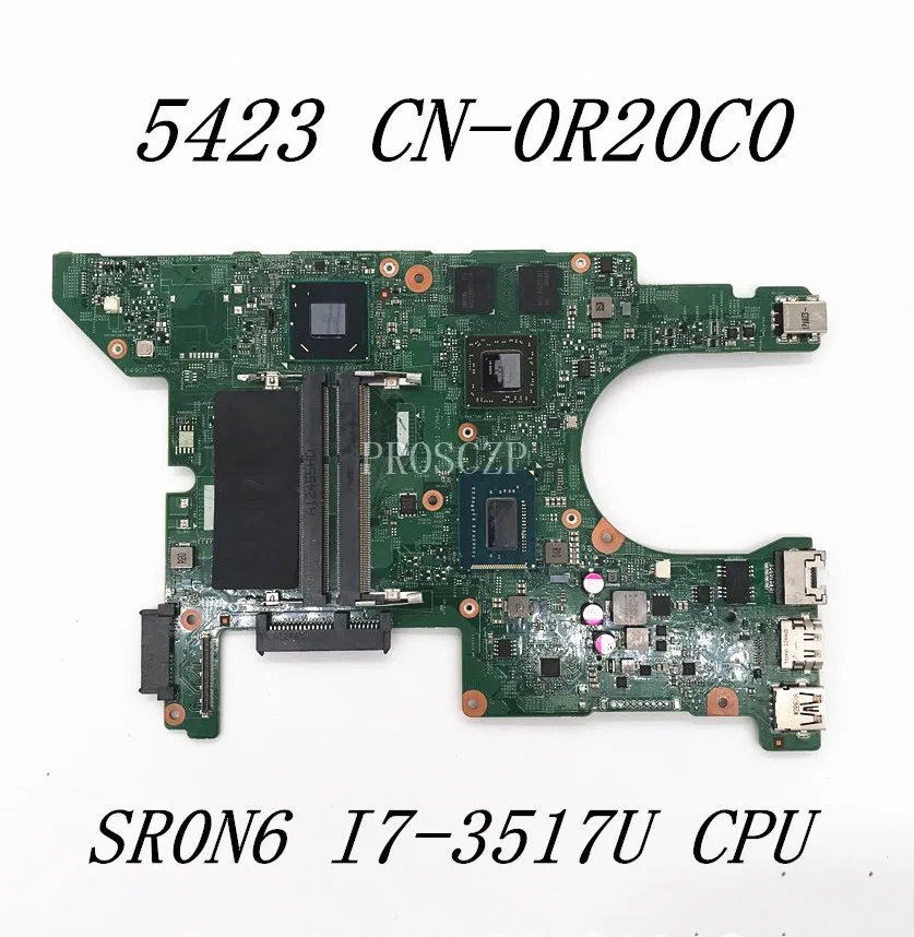 

CN-0R20C0 0R20C0 R20C0 для материнской платы ноутбука Dell 5423 11289-1 Вт/SR0N6 I7-3517U CPU HD7670M 2 Гб DDR3L 100% хорошо работает