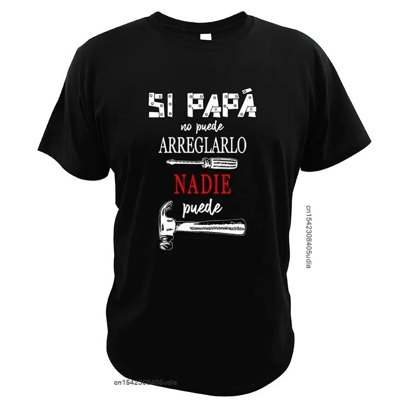 Father's Day T Shirt If Dad Can't T-Shirt Playeras Para Papa Regalos Para El Dia Del Padre No Puede Tee Tops