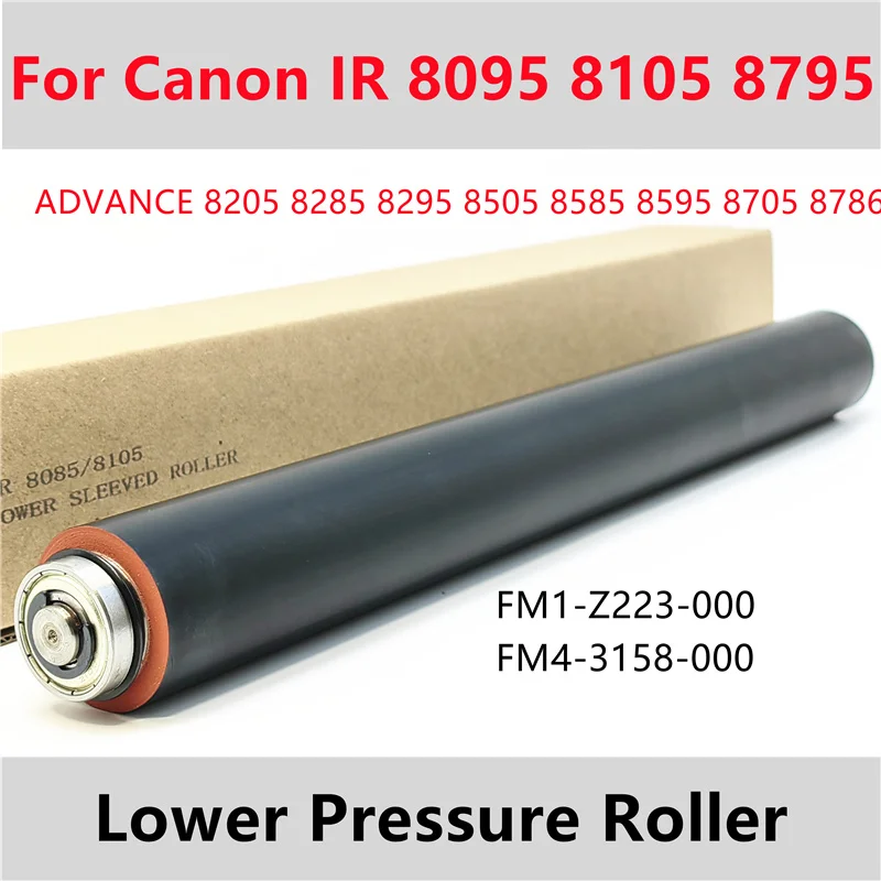 FM1-Z223-000 FM4-3158-000 Lower Pressure Roller For Canon IR 8085 8095 8105 8205 8285 8295 8505 8585 8595 8705 8786 8795