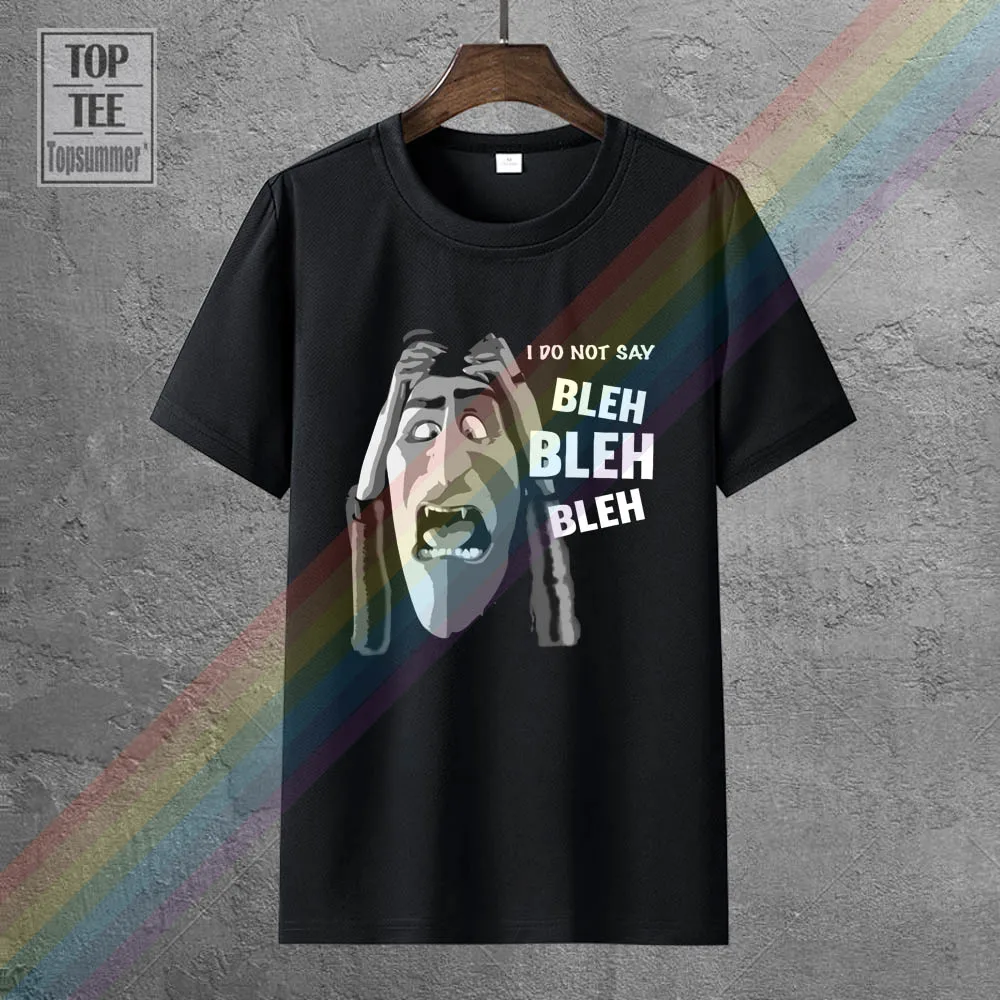 

Hotel Transylvanias I Do Not Say Bleh T-Shirts Top Tee Natural Spring New Fashion T Shirt Euro Size Customize Slogan Male