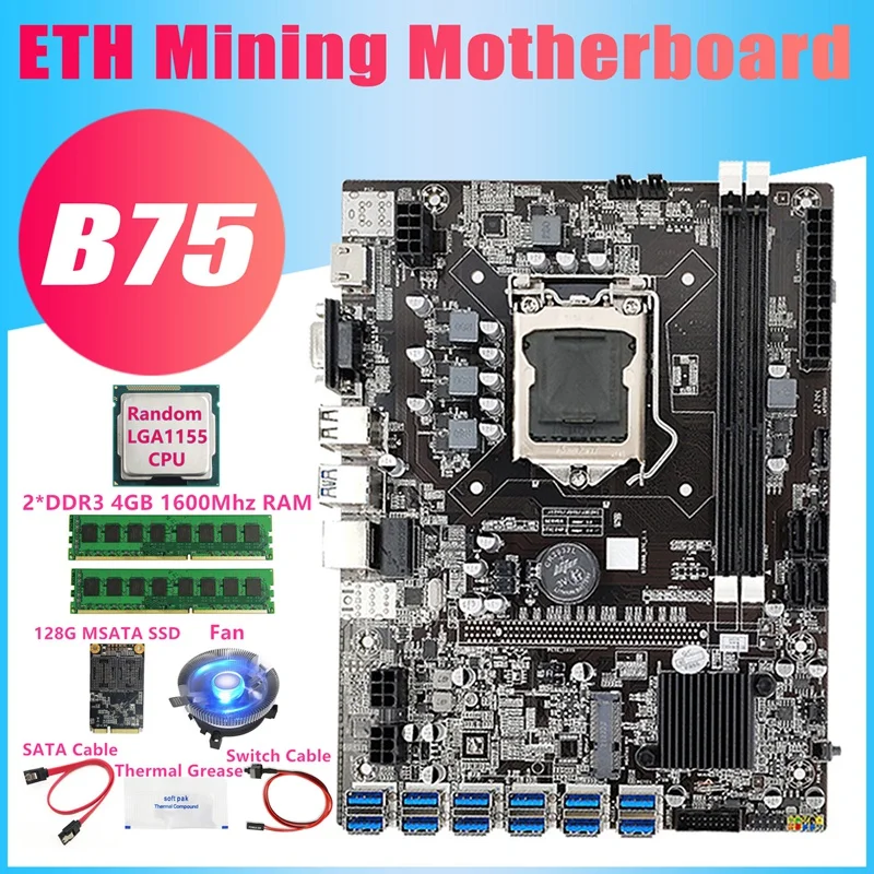 

Материнская плата B75 ETH для майнинга, материнская плата B75 + ЦП + 2X DDR3 4 Гб 1600 МГц ОЗУ + 128 Гб SSD + вентилятор + кабель SATA + кабель переключателя + термопаста