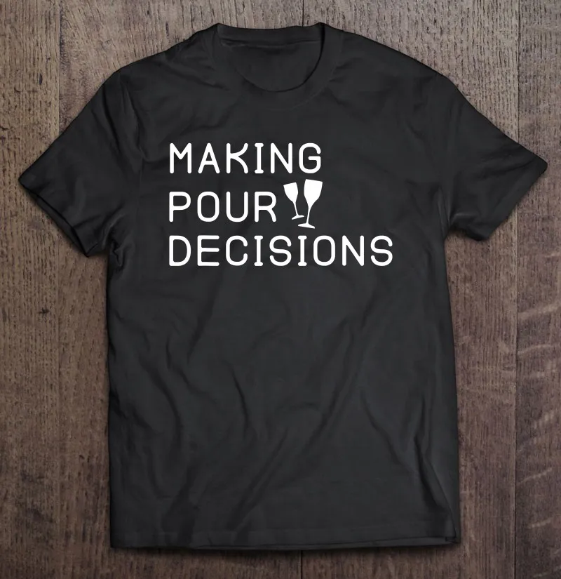 

Рубашка для принятия решений, футболка для питья для мужчин, Мужская хлопковая футболка, Мужская футболка, женская футболка