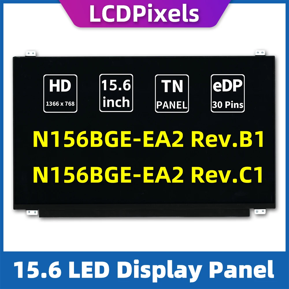 

LCDPixels Screen N156BGE-EA2 Rev.B1 Rev.C1 HD 1366*768 slim 15.6" TN 30pin No-touch Display Panel for laptop