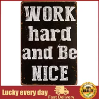 Work Hard and Be Nice Metal Retro Tin Sign, Fun Saying Antique Plaque Home Bedroom Wall Decor outdoor decor  vintage