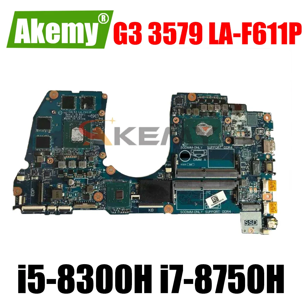 

Akemy For DELL G3 3579 Laptop Motherboard gtx1050 CAL53 LA-F611P CN-09NPNP 0MC5GN M5H57 Mainboard w/ i5-8300H i7-8750H CPU