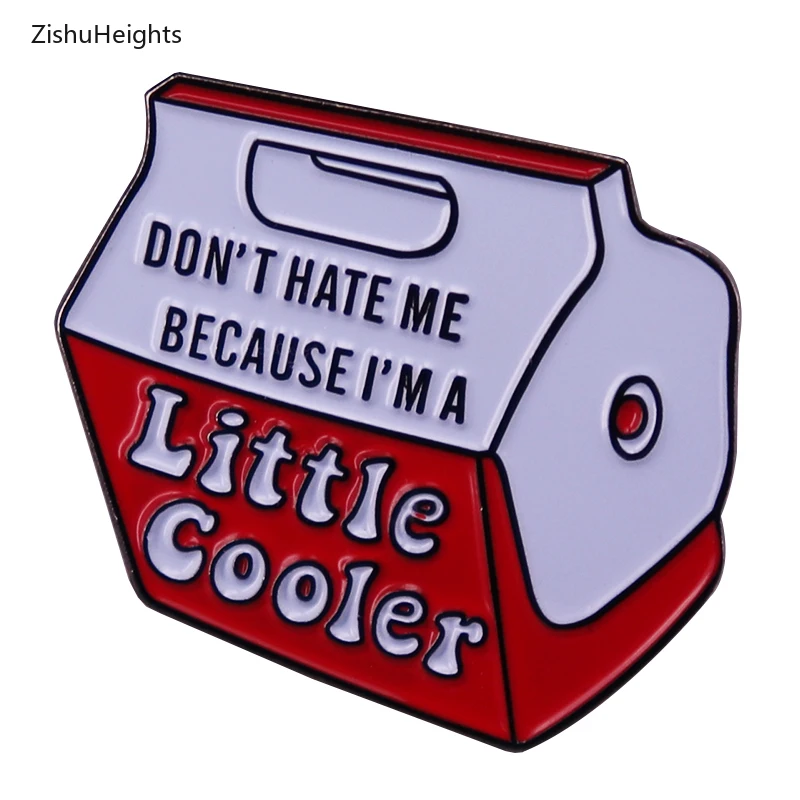 Dont Hate Me Just Because Im A Little Cooler Hard Enamel Pin Badge Brooches Funny Gift