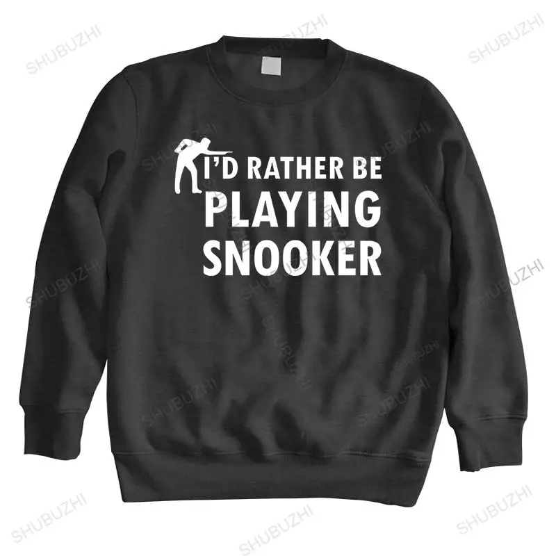 

Hot sale mens crew neck autumn hoodie brand I'd Rather Be Playing Snooker High Quality many Funny casual sweatshirt for boys
