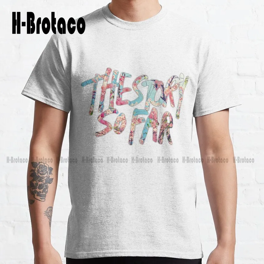 

The Story So Far Classic T-Shirt Vintage Tees For Women Custom Aldult Teen Unisex Digital Printing Tee Shirts Custom Gift Xs-5Xl