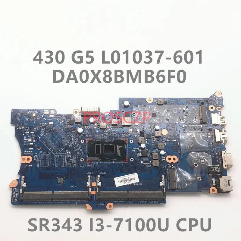 L01037-001 DA0X8BMB6F0 с процессором SR343 I3-7100U материнская плата для ноутбука HP 430 G5 440 450 100%