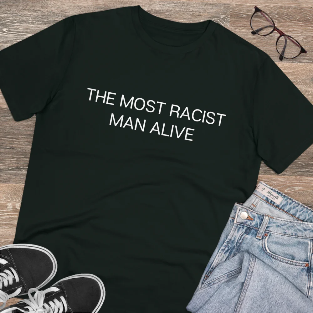 

The Most Racist Man Alive T-Shirt