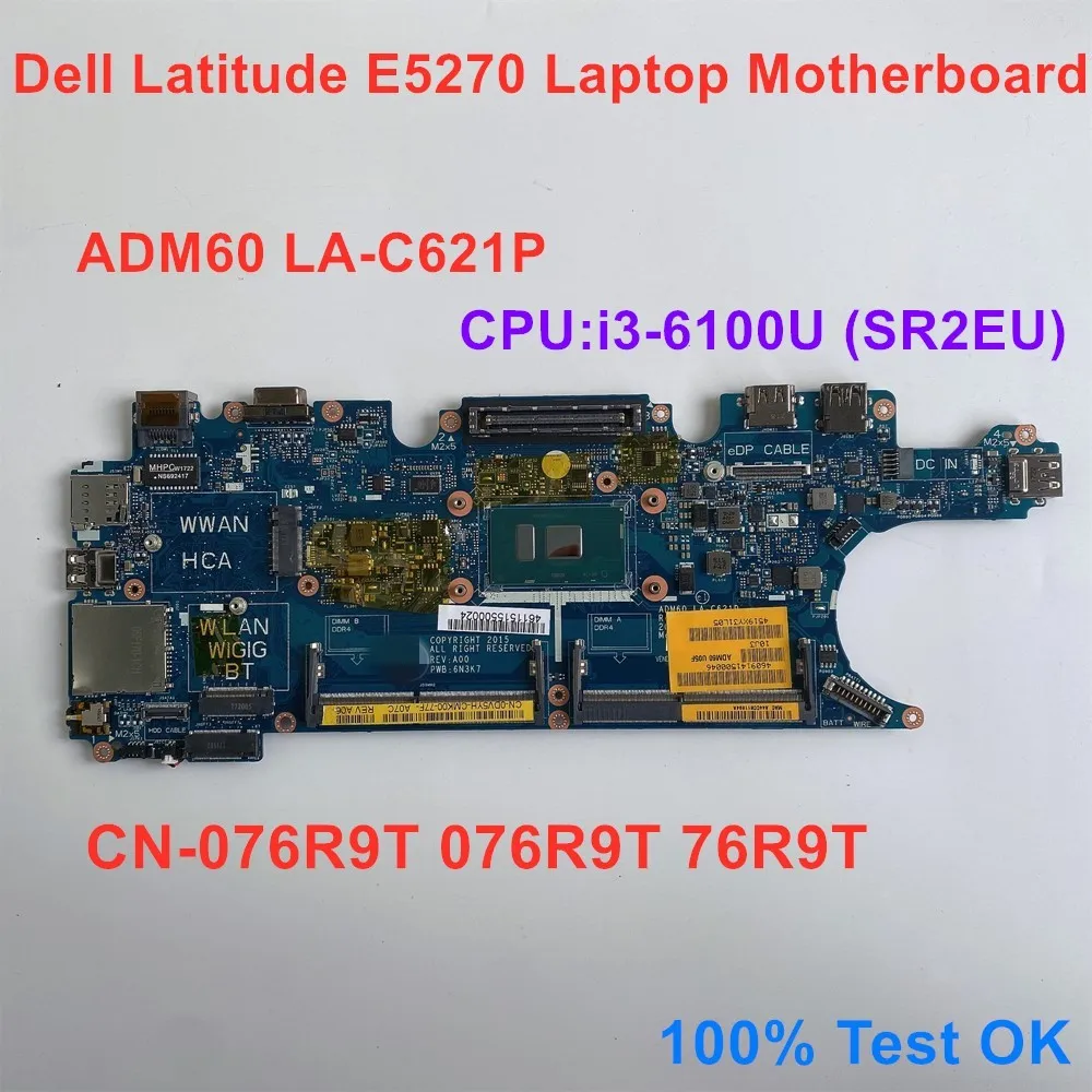 Для Dell Latitude E5270 материнская плата для ноутбука CPU i3-6100U SR2F1 материнская плата LA-C621P CN-076R9T 076R9T 76R9T 100% ТЕСТ ОК